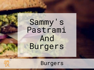 Sammy's Pastrami And Burgers