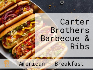 Carter Brothers Barbecue & Ribs