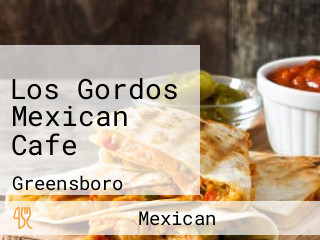 Los Gordos Mexican Cafe