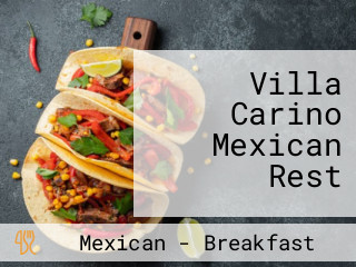 Villa Carino Mexican Rest