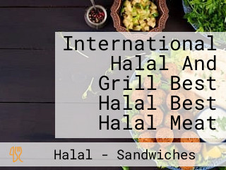 International Halal And Grill Best Halal Best Halal Meat