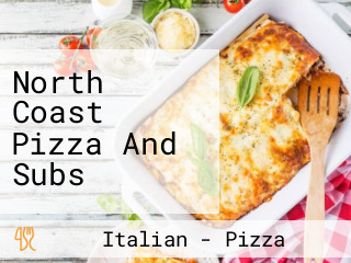 North Coast Pizza And Subs