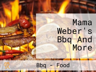 Mama Weber's Bbq And More