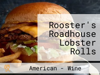 Rooster's Roadhouse Lobster Rolls Craft Beer Wine Cocktails