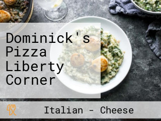 Dominick's Pizza Liberty Corner