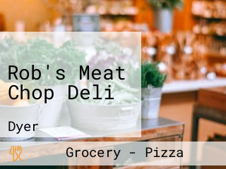 Rob's Meat Chop Deli