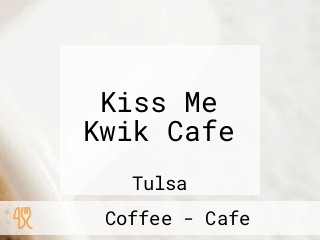 Kiss Me Kwik Cafe