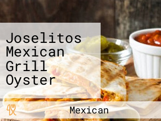 Joselitos Mexican Grill Oyster