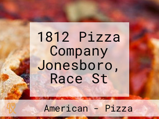 1812 Pizza Company Jonesboro, Race St