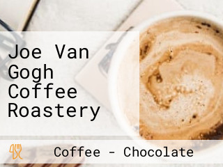 Joe Van Gogh Coffee Roastery