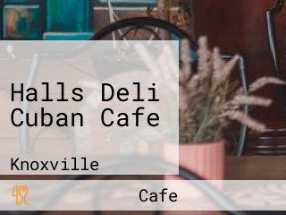 Halls Deli Cuban Cafe