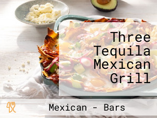 Three Tequila Mexican Grill