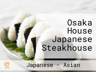 Osaka House Japanese Steakhouse