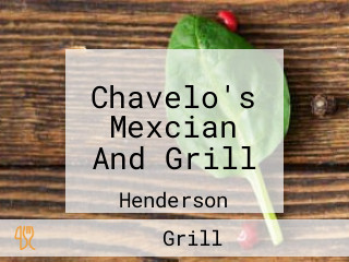 Chavelo's Mexcian And Grill