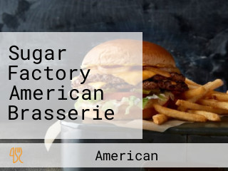 Sugar Factory American Brasserie