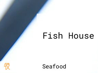 Fish House