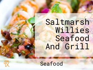 Saltmarsh Willies Seafood And Grill