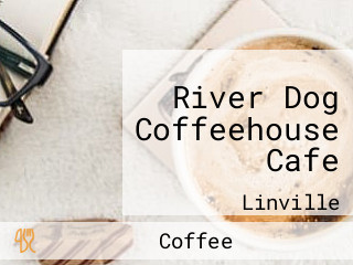 River Dog Coffeehouse Cafe