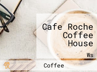 Cafe Roche Coffee House