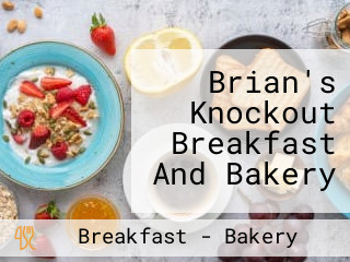 Brian's Knockout Breakfast And Bakery