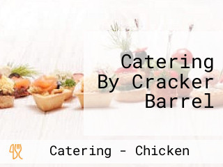 Catering By Cracker Barrel