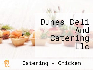 Dunes Deli And Catering Llc