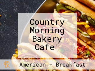 Country Morning Bakery Cafe'