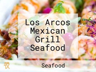 Los Arcos Mexican Grill Seafood