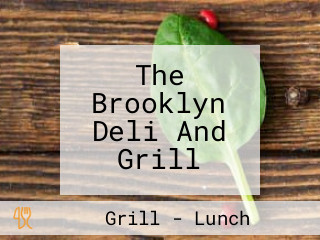 The Brooklyn Deli And Grill