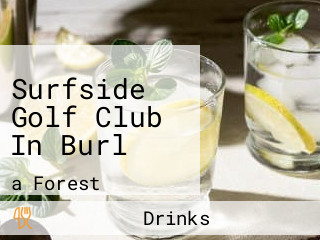 Surfside Golf Club In Burl