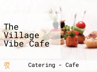 The Village Vibe Cafe