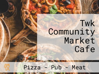 Twk Community Market Cafe