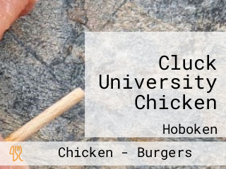 Cluck University Chicken