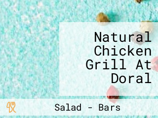 Natural Chicken Grill At Doral