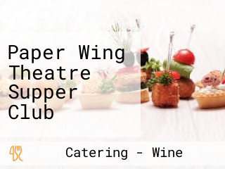 Paper Wing Theatre Supper Club