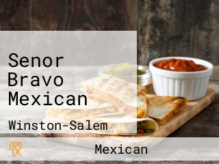 Senor Bravo Mexican