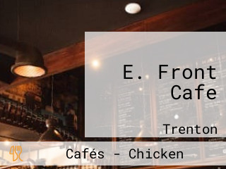 E. Front Cafe