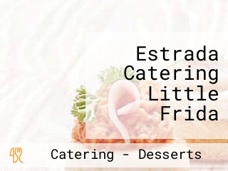 Estrada Catering Little Frida