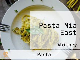 Pasta Mia East