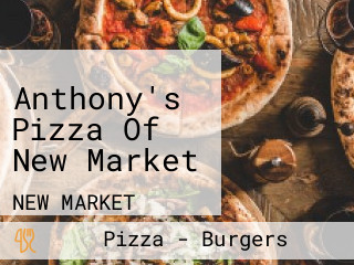 Anthony's Pizza Of New Market