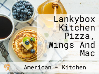 Lankybox Kitchen Pizza, Wings And Mac