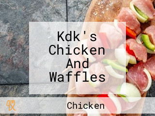 Kdk's Chicken And Waffles