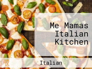 Me Mamas Italian Kitchen