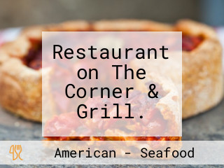 Restaurant on The Corner & Grill.