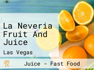 La Neveria Fruit And Juice