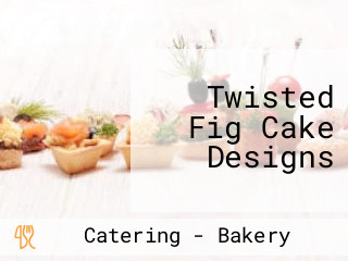 Twisted Fig Cake Designs