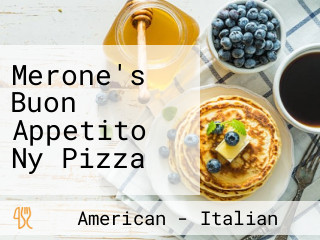 Merone's Buon Appetito Ny Pizza