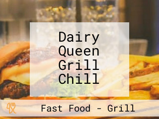 Dairy Queen Grill Chill