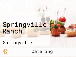 Springville Ranch