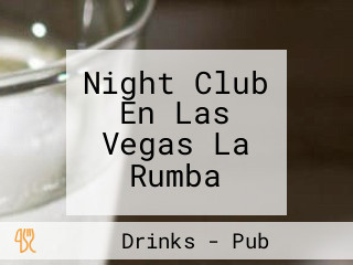 Night Club En Las Vegas La Rumba